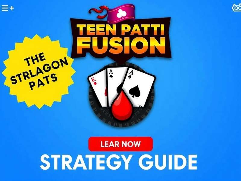 Teen Patti Fusion Winning Strategies Teen Patti Fusion Strategy Guide